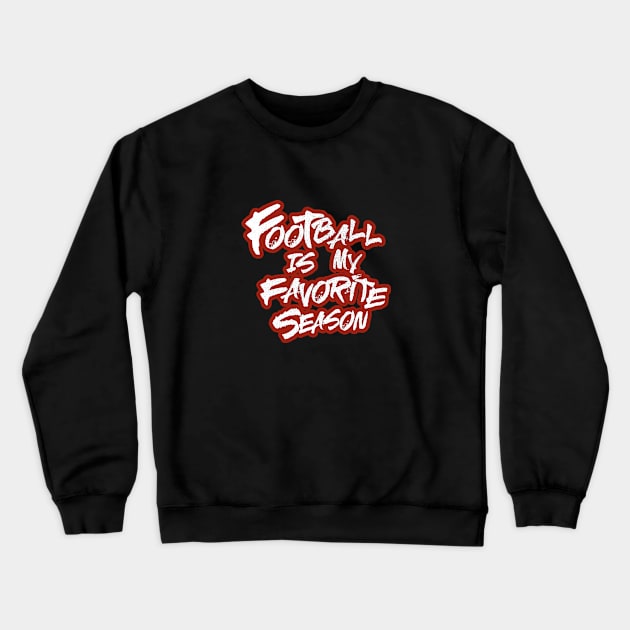 Football Is My Favorite Season Crewneck Sweatshirt by Commykaze